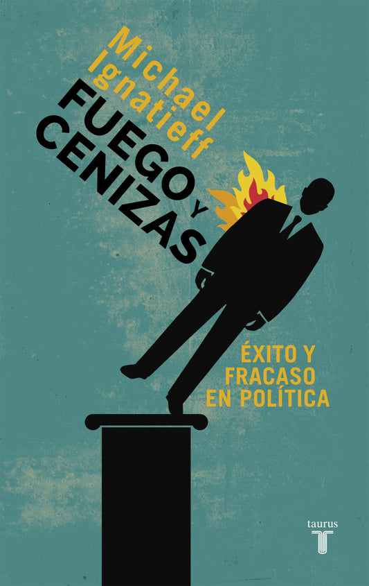 FUEGO Y CENIZAS. EXITO Y FRACASO EN POLITICA. - 140370