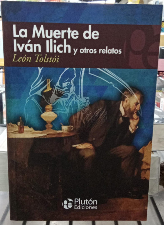 LA MUERTE DE IVAN ILICH/ TOLSTOI, LEON