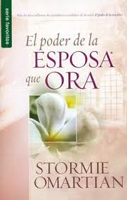 PODER DE LA ESPOSA QUE ORA - STORMIE OMARTIAN