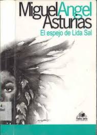 EL ESPEJO DE LIDA SAL - MIGUEL ANGEL ASTURIAS