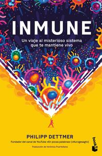 INMUNE. UN VIAJE AL MISTERIOSO SISTEMA QUE TE MANTIENE VIVO - 142568