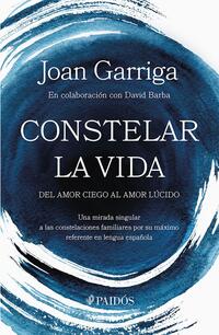 CONSTELAR LA VIDA. DEL AMOR CIEGO AL AMOR LUCIDO - 142551