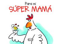 PARA MI SUPER MAMA. - 132465