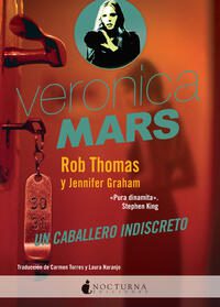 UN CABALLERO INDISCRETO (VERONICA MARS) - 142097