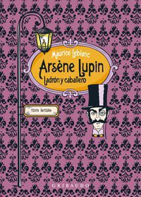 ARSENE LUPIN, LADRÓN Y CABALLERO. - 140552 -  - .
