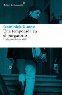 Una temporada en el purgatorio - Dunne, Dominick - 126817