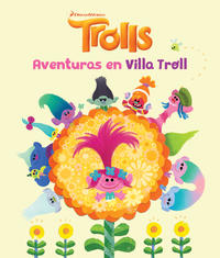 Aventuras en Villa Trolls - Dreamworks Animation Uk Limited - 92710