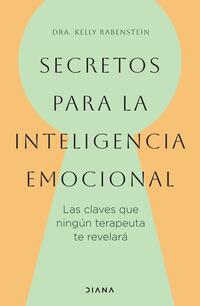 Secretos para la inteligencia emocional - Dra. Kelly Rabenstein - 139088