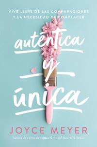 AutEntica y Unica - Meyer, Joyce - 133566
