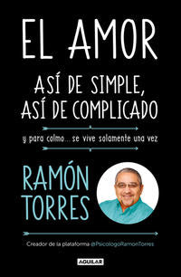 El amor: asI de simple, asI de complicado - Torres, RamOn - 104856