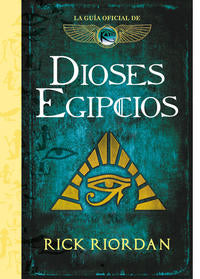 Dioses egipcios ( Las crOnicas de los Kane ) - Riordan, Rick - 127486