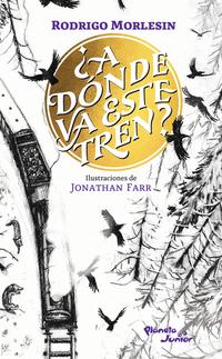 ÀA dOnde va este tren? - Morlesin, Rodrigo; Farr, Jonathan - 119450