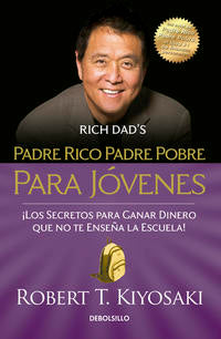 Padre rico padre pobre para jOvenes (Padre Rico) - Kiyosaki, Robert T. - 91618