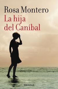 La hija del canIbal - Montero, Rosa - 127083