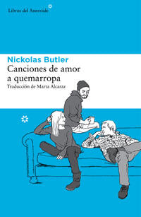 Canciones de amor a quemarropa - Butler, Nickolas - 106831