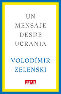 Un mensaje desde Ucrania - Zelenski, VolodImir - 130571