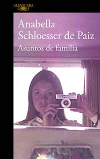 Asuntos de familia - Anabella Schloesser de Paiz - 92701