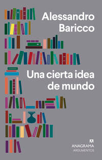 Una cierta idea de mundo - Baricco, Alessandro - 131932