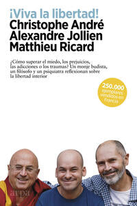 ÁViva la libertad!COmo superar el miedo, los prejuicios, las adicciones o los traumas? - AndrE, Christophe - 117942