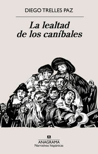 La lealtad de los canIbales - Trellez Paz, Diego - 140519