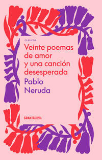 Veinte poemas de amor y una canciOn desesperada - Neruda, Pablo - 141471