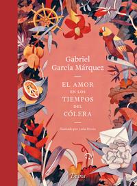 El amor en los tiempos del cOlera. EdiciOn ilustrada - GarcIa MArquez, Gabriel - 114564