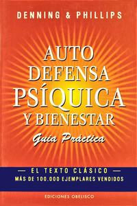 Autodefensa psíquica y bienestar - Denning, Melita; Phillips, Osborne - .