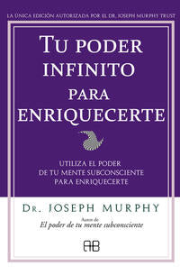 Tu poder infinito para enriquecerte - Murphy, Joseph - 57752