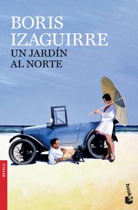 Un jardIn al norte - Izaguirre, Boris - 114586