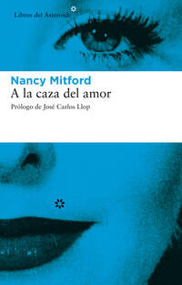 A la caza del amor - Mitford, Nancy - 126803