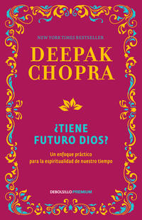 ÀTiene futuro Dios? - Chopra, Deepak - 132644