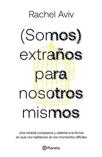 (Somos) extraños para nosotros mismos - Aviv, Rachel - .