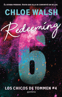 Redeeming 6 ( Los chicos de Tommen 4 ) - Walsh, Chloe - .