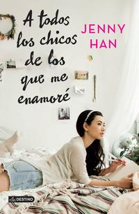 A todos los chicos de los que me enamorE - Han, Jenny - 93096