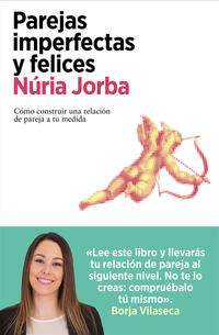 Parejas imperfectas y felices - Jorba, NUria - 126802