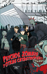 Psychos, zombis y otras catAstrofes - Trueba Lara, JosE Luis - 95878