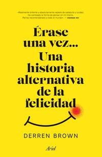 Erase una vez... Una historia alternativa de la felicidad - Brown, Derren - 128214