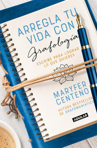 Arregla tu vida con grafología - CENTENO MUÑOZ, MARIA FERNANDA - .