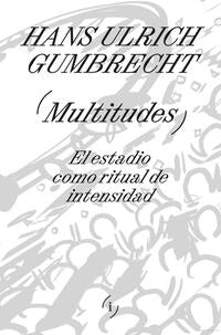 Multitudes - Gumbrecht, Hans Ulrich - 138942