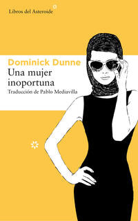 Una mujer inoportuna - Dunne, Dominick - 126816