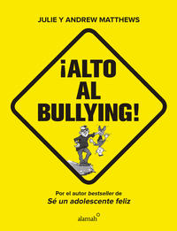 Alto al bullying - Matthews, Andrew; Matthews, Julie - 93688