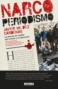 Narcoperiodismo - Valdez CArdenas, Javier - 92762