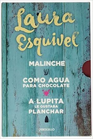 PAQUETE LAURA ESQUIVEL: A LUPITA LE GUSTABA PLANCAR / MALINCHE / COMO AGUA PARA CHOCOLATE
