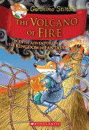 GERONIMO STILTON AND THE KINGDOM OF FANTASY #5: THE VOLCANO OF FIRE - GERONIMO STILTON