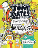 TOM GATES EVERYTHING'S AMAZING (SORT OF) - LIZ PICHON
