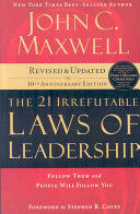 21 IRREFUTABLE LAWS OF LEADERSHIP
