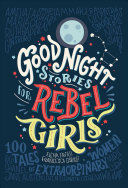 GOOD NIGHT STORIES FOR REBEL GIRLS - ELENA FAVILLI