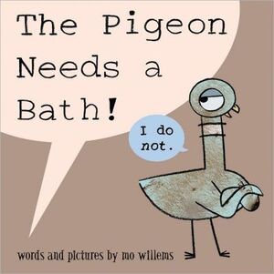THE PIGEON NEEDS A BATH! - MO WILLEMS