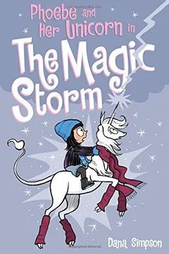 PHOEBE AND HER UNICORN 6: IN THE MAGIC STORM