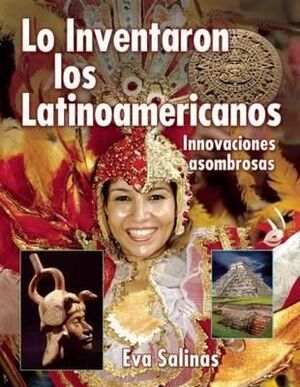 LO INVENTARON LOS LATINAMERICANOS : INNOVACIONES ASOMBROSAS - EVA SALINAS